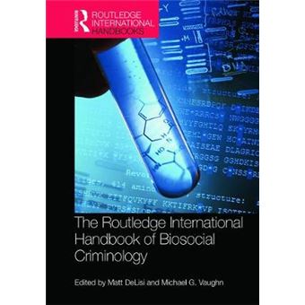 The Routledge International Handbook of Biosocial Criminology - Hardback - 2014 - 1