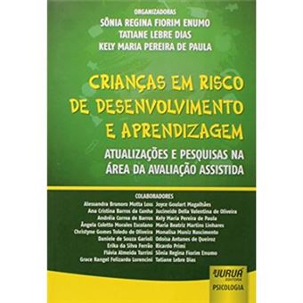 Crianças Em Risco De Desenvolvimento E Aprendizagem. Atualizações E Pesquisas Na Área Da Avaliação Assistida - 1