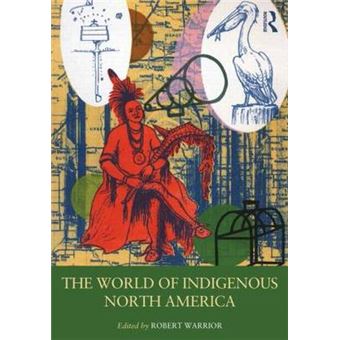 The World of Indigenous North America - Hardback - 2014 - 1