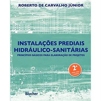 Instalações Prediais Hidráulico-Sanitárias. Princípios Básicos Para Elaboração De Projetos - 1
