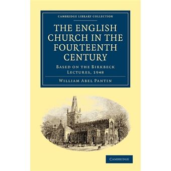 The English Church in the Fourteenth Century - Based on the Birkbeck Lectures, 1948 - Paperback - 2010 - 1