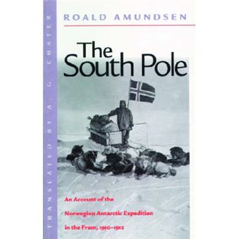 The South Pole An Account Of The Norwegian Antarctic Expedition In The Fram, 1910-1912 - 1