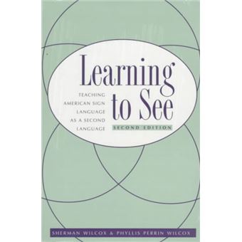 Learning to See - Teaching American Sign Language as a Second Language - Paperback - 1997 - 1