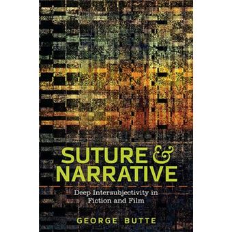 Suture and Narrative : Deep Intersubjectivity in Fiction and Film - 1