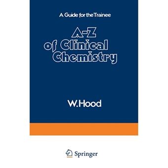 A-Z of Clinical Chemistry - A Guide for the Trainee - Paperback - 2014 - 1