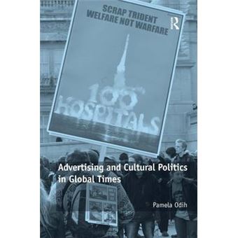 Advertising and Cultural Politics in Global Times - Hardback - 2010 - 1