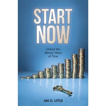 Start Now - Unlock the Money Value of Time - Paperback / softback - 2014 - 1