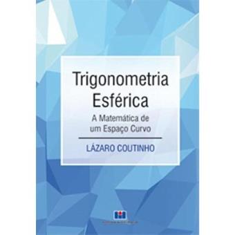 Trigonometria Esférica. A Matemática De Um Espaço Curvo - 1