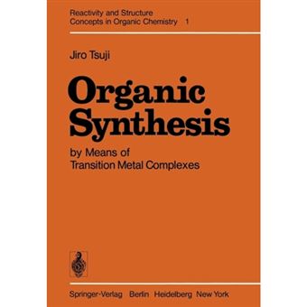 Organic Synthesis by Means of Transition Metal Complexes - A Systematic Approach - Paperback - 2011 - 1