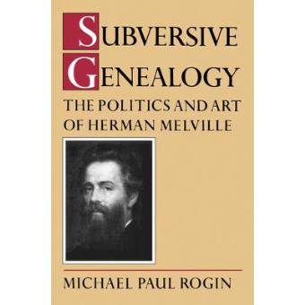 Subversive Genealogy - The Politics and Art of Herman Melville - Paperback - 1985 - 1