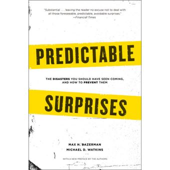 Predictable Surprises - The Disasters You Should Have Seen Coming, and How to Prevent Them - Paperback - 2008 - 1