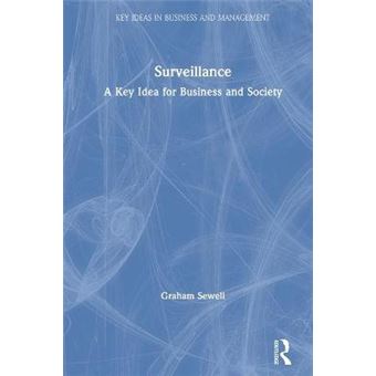 Surveillance A Key Idea For Business And Society Key Ideas In Business And Management - 1