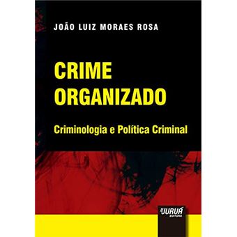 Crime Organizado. Criminologia e Política Criminal - 1