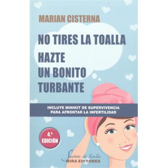 No Tires La Toalla: Hazte Un Bonito Turbante (4ª Edición) - 1