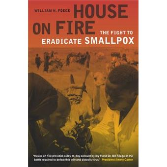 House on Fire - The Fight to Eradicate Smallpox - Hardback - 2011 - 1