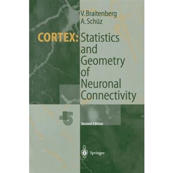 Cortex: Statistics and Geometry of Neuronal Connectivity - Paperback - 2012 - 1