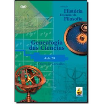 Genealogia Das Ciências - Aula 29 - Coleção História Essencial Da Filosofia - 1