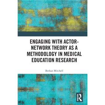 Engaging With Actornetwork Theory As A Methodology In Medical Education Research - 1