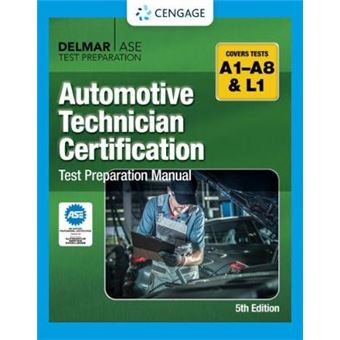 Automotive Technician Certification Test Preparation Manual Delmar Learning'S Ase Test Prep Series - 1