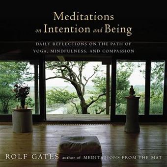 Meditations On Intention And Being Daily Reflections On The Path Of Yoga, Mindfulness, And Compassion Anchor Books Original - 1