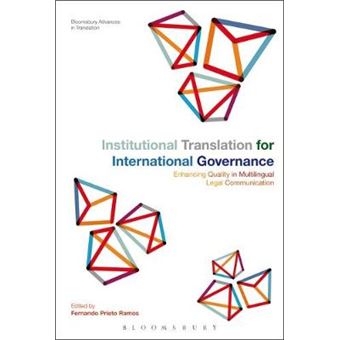 Institutional Translation For International Governance Enhancing Quality In Multilingual Legal Communication - 1