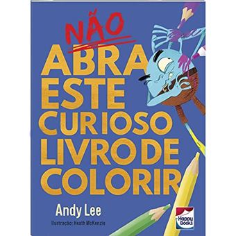 Não Abra Este Curioso Livro De Colorir - 1