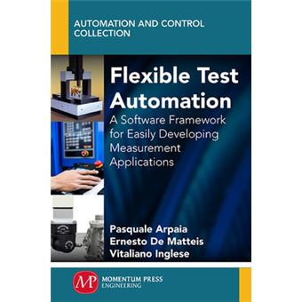 Flexible Test Automation - A Software Framework for Easily Developing Measurement Applications - Hardback - 2014 - 1