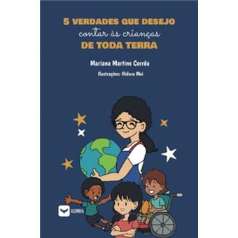 5 Verdades Que Desejo Contar As Crianças De Toda Terra - 1