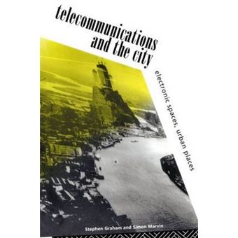 Telecommunications and the City - Electronic Spaces, Urban Places - Paperback - 1995 - 1