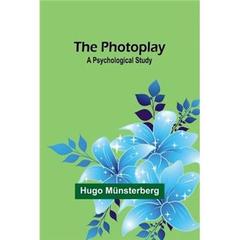 The Photoplay A Psychological Study - 1