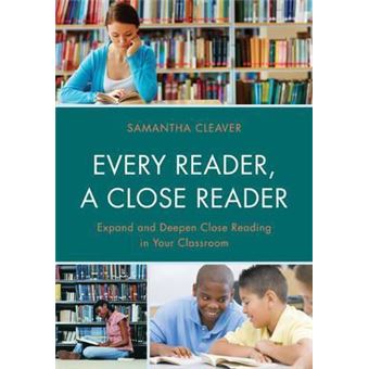 Every Reader a Close Reader : Expand and Deepen Close Reading in Your Classroom - 1