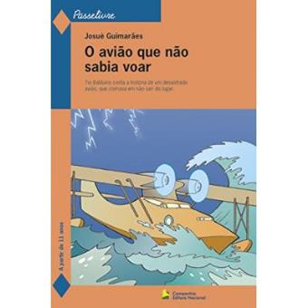 O Avião Que Não Sabia Voar - Coleção Passelivre - 1