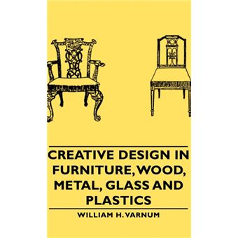 Creative Design In Furniture, Wood, Metal, Glass And Plastics - Hardback - 2008 - 1