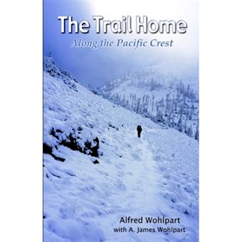 The Trail Home - Along the Pacific Crest - Paperback / softback - 2003 - 1