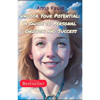 Unlock Your Potential A Guide To Personal Growth And Success - 1