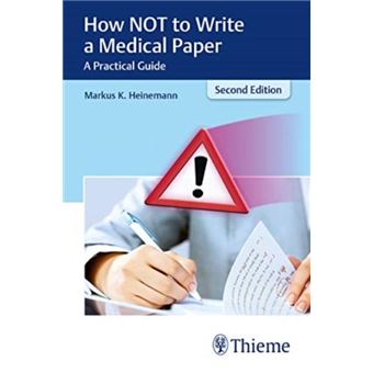 How Not To Write A Medical Paper By Markus Heinemann - 1