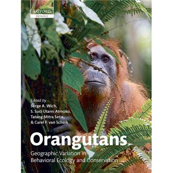 Orangutans - Geographic Variation in Behavioral Ecology and Conservation - Hardback - 2008 - 1
