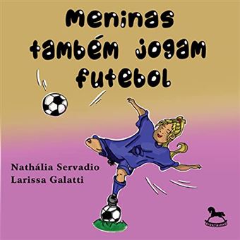Meninas Também Jogam Futebol - 1