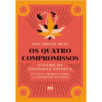 Os quatro compromissos: o livro da filosofia Tolteca - 1