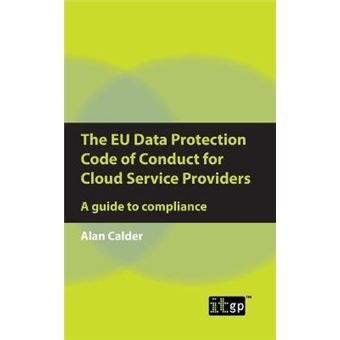 The Eu Data Protection Code Of Conduct For Cloud Service Providers - 1