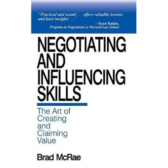 Negotiating and Influencing Skills - The Art of Creating and Claiming Value - Hardback - 1997 - 1
