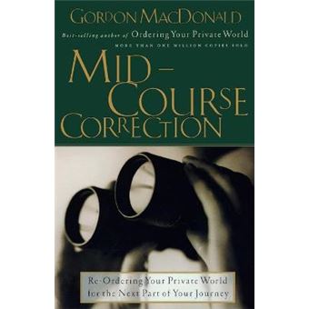 Midcourse Correction Reordering Your Private World For The Next Part Of Your Journey - 1