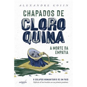 Chapados de cloroquina: a morte da empatia - 1