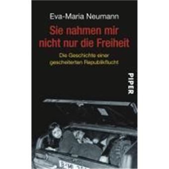 Sie Nahmen Mir Nicht Nur Die Freiheit - 1