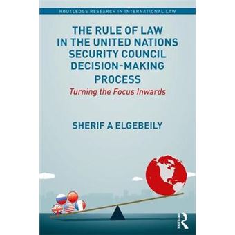 The Rule Of Law In The United Nations Security Council Decisionmaking Process Turning The Focus Inwards Routledge Research In International Law - 1