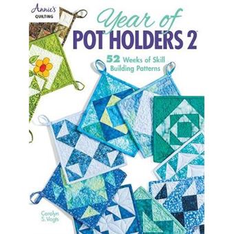 Year Of Pot Holders 2 52 Weeks Of Skill Building Patterns - 1