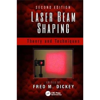Laser Beam Shaping Theory And Techniques, Second Edition - 1