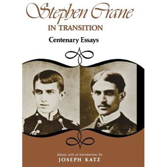 Stephen Crane In Transition - Centenary Essays - 1