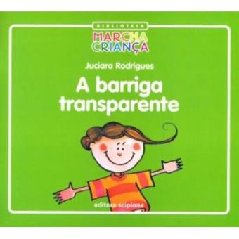 A Barriga Transparente - Coleção Marcha Criança - 1