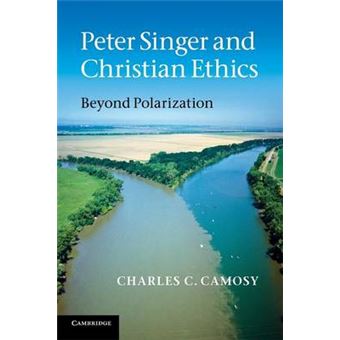 Peter Singer and Christian Ethics - Beyond Polarization - Paperback - 2012 - 1